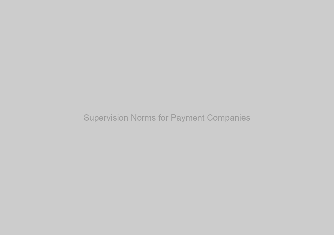 Supervision Norms for Payment Companies